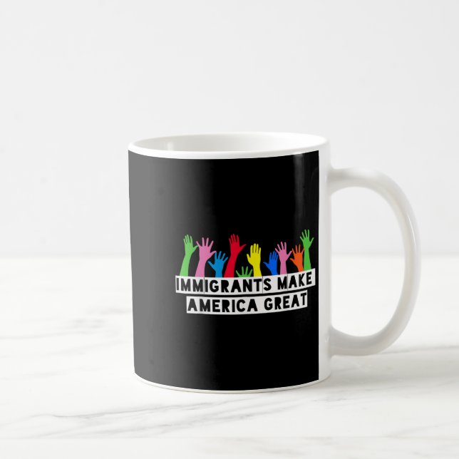 Immigrants Make America Great  Coffee Mug (Right)