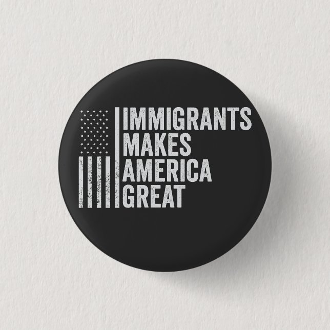 Immigrants Make America Great Flag Anti Trump  1 Inch Round Button (Front)