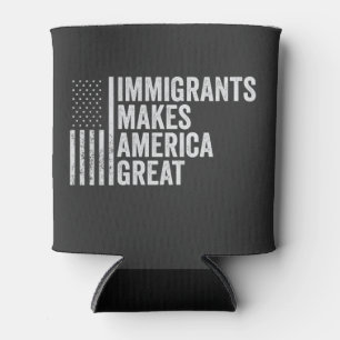 Immigrants Make America Great Flag Anti Trump Can Cooler