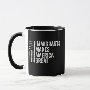 Immigrants Make America Great Flag Anti Trump Mug