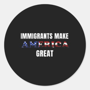 Immigrants Make America Great Sticker