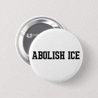 Immigration Abolish ICE 2 Inch Round Button