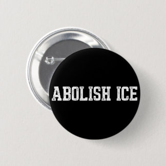 Immigration Abolish ICE 2 Inch Round Button