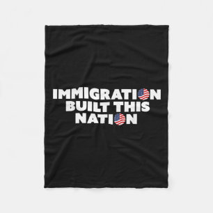 Immigration Built This Nation Pro Immigrant Equali Fleece Blanket