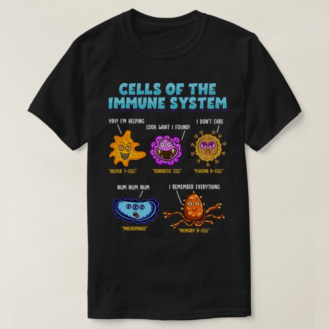 Immune System Cells Biology Cell Science Humour Im T-Shirt (Design Front)