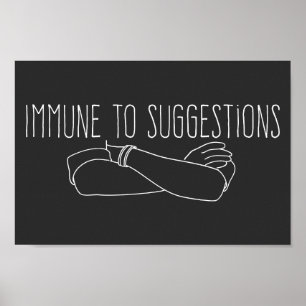 Immune To Suggestions Crossed Arms Attitude Poster