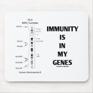 Immunity Is In My Genes (Immunology Chromosome 6) Mouse Pad