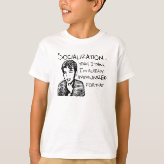 Immunized for Socialization T-Shirt