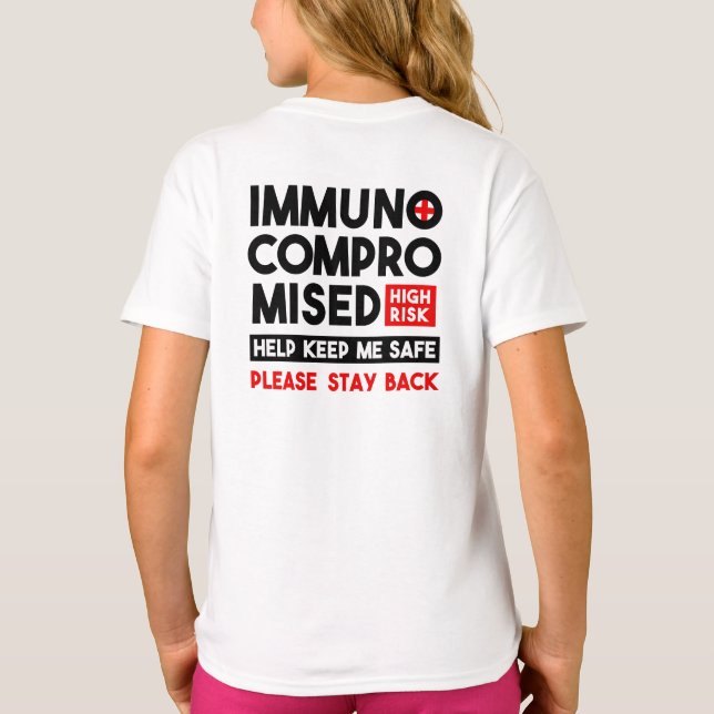 Immunocompromised High Risk Please Stay Back  T-Shirt (Back)