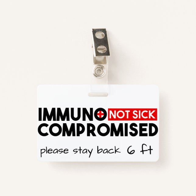 Immunocompromised Not Sick Awareness Badge (Front with Clip)