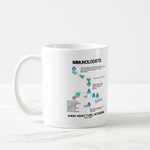 Immunologists Know About T-Cell Activation Coffee Mug
