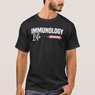 Immunology Life Immunologist Immunologists T-Shirt