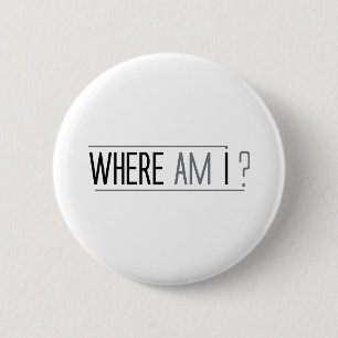 IMPACT design: where am I? 2 Inch Round Button