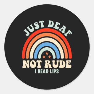 Impaired Deaf Asl Sign Language Just Deaf Not Rude Classic Round Sticker