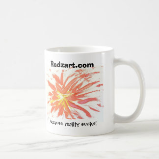 Impasto Blasto, Because reality sucks!, Rodzart... Coffee Mug