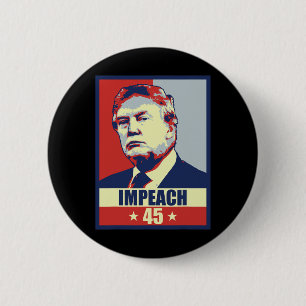 Impeach 45 President Men Women Anti Donald Trump I 2 Inch Round Button