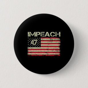 Impeach 47 Anti Trump 8647 86 47 Impeach Trump Res 2 Inch Round Button