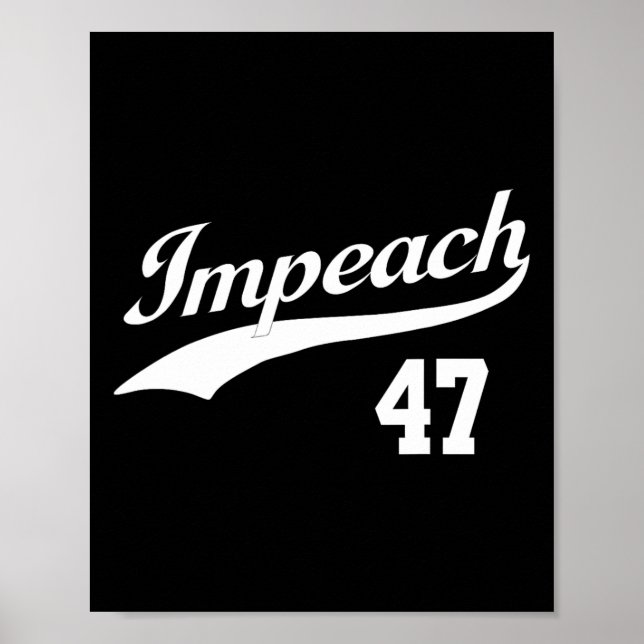 Impeach 47 Anti Trump Impeach Trump Resist 8647 86 Poster (Front)