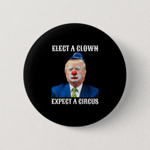Impeach Anti-trump Elect A Clown Expect A Circus F 2 Inch Round Button