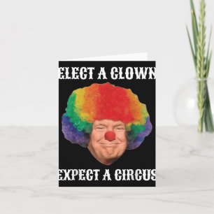 Impeach Anti-trump Elect A Clown Expect A Circus F Card