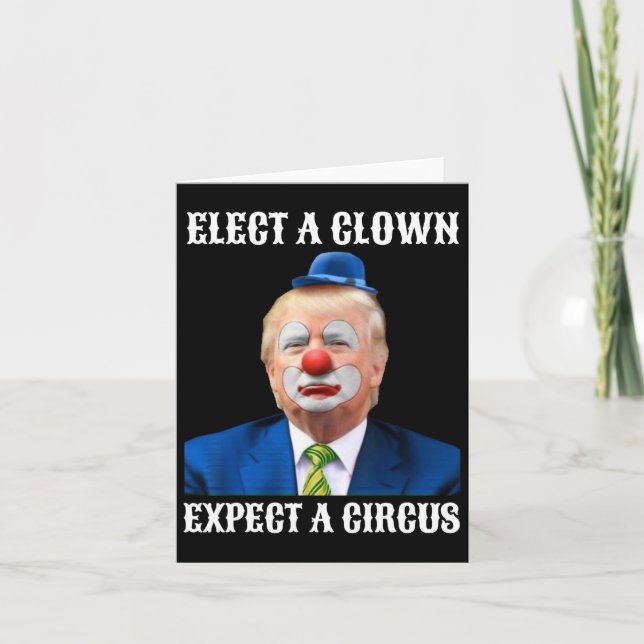 Impeach Anti-trump Elect A Clown Expect A Circus F Card (Front)