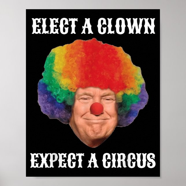 Impeach Anti-trump Elect A Clown Expect A Circus F Poster (Front)