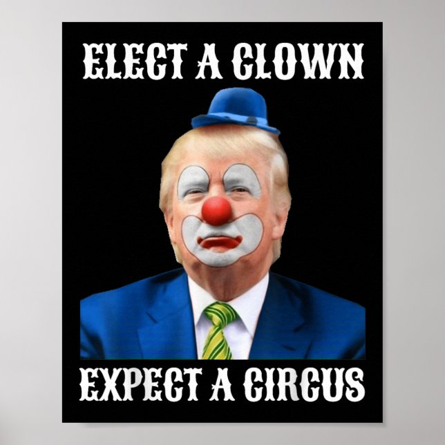 Impeach Anti-trump Elect A Clown Expect A Circus Poster (Front)