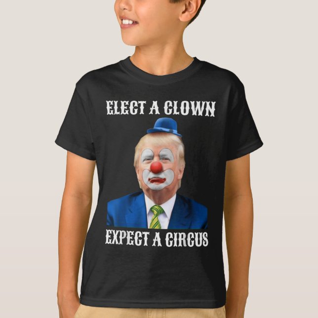Impeach Anti-trump Elect A Clown Expect A Circus T-Shirt (Front)