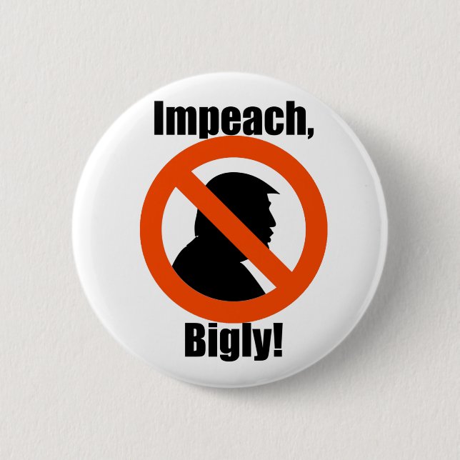 Impeach Bigly Trump Protest Resist Button (Front)