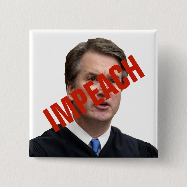 IMPEACH Brett Kavanaugh 2 Inch Square Button (Front)