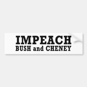Impeach Bush & Cheney Bumper Sticker