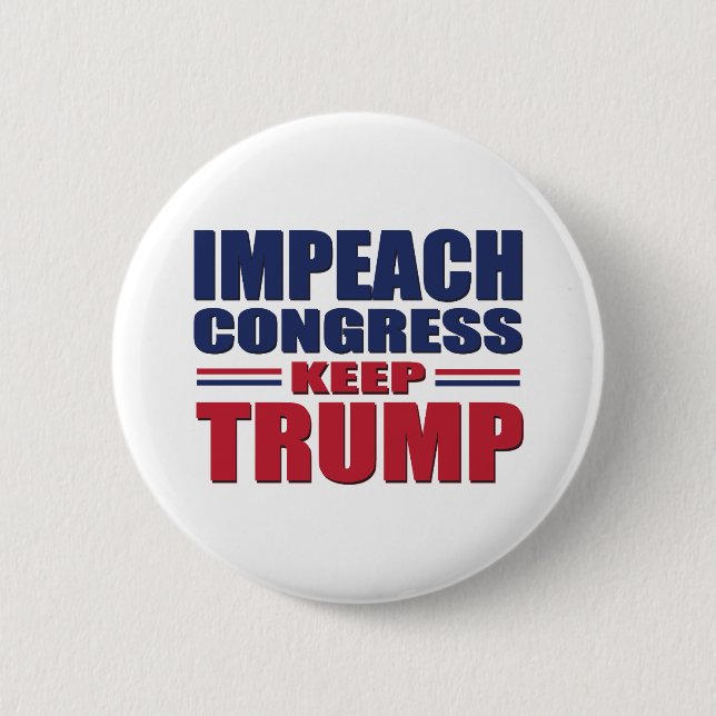 Impeach-Congress-Keep-Trump 2 Inch Round Button (Front)