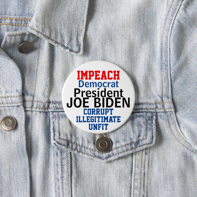Impeach Democratic President Biden 3 Inch Round Button (In Situ)