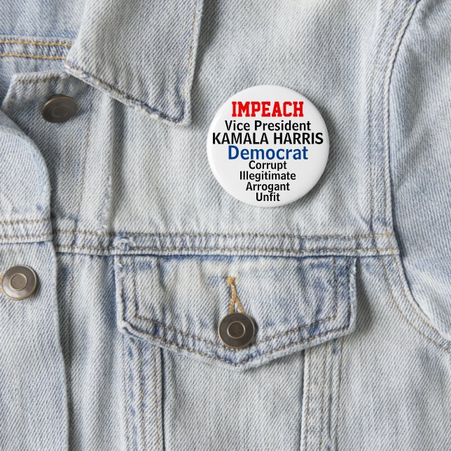 Impeach Democratic VP Harris EDIT Any Name 2 Inch Round Button (In Situ)