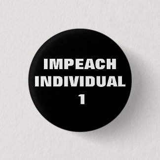 IMPEACH INDIVIDUAL 1 INCH ROUND BUTTON