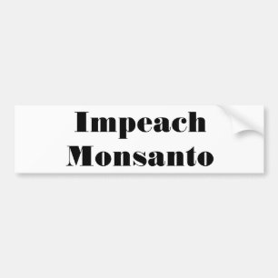 Impeach Monsanto Bumper Sticker