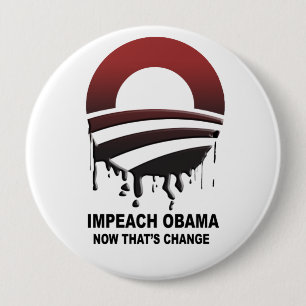 Impeach Obama - now that's change 4 Inch Round Button