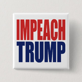 Impeach President Trump - Anti Trump 2 Inch Square Button