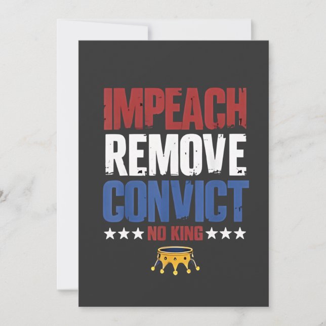 Impeach Remove Convict No King 4th Of July Invitation (Front)
