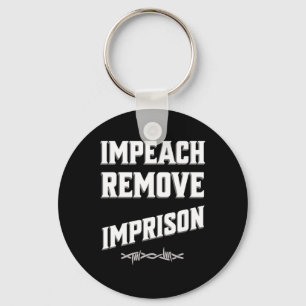 Impeach Remove Imprison Trump Cabinet Save Democra Keychain