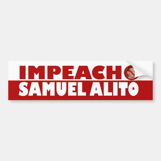 Impeach Samuel Alito Bumper Sticker (Front)