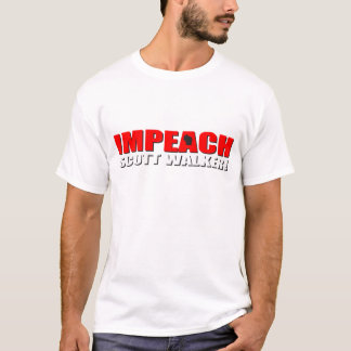 Impeach Scott Walker T-Shirt