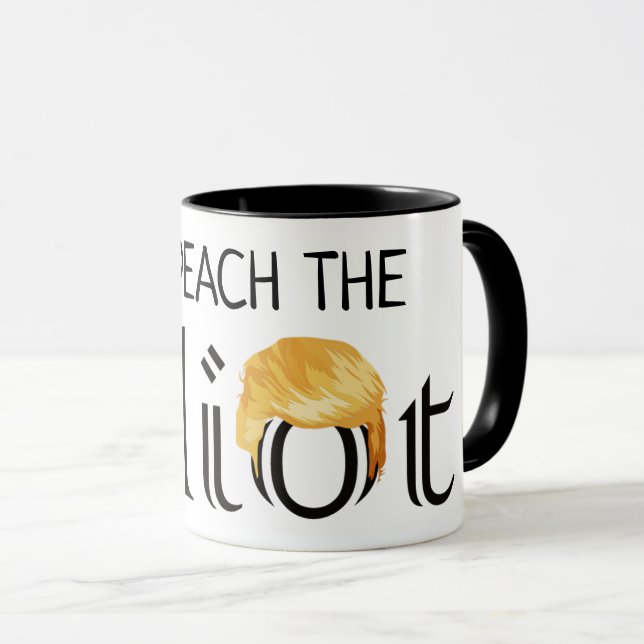 Impeach the Idiot Anti Trump Coffee Mug (Front Right)