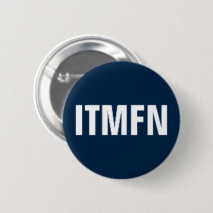 "Impeach the MF Now" ITMFN Anti Trump 2 Inch Round Button