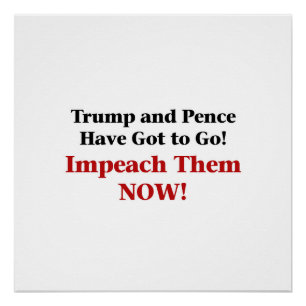 Impeach Trump and Pence Poster