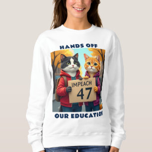 Impeach Trump/Cuts to Education Sweatshirt