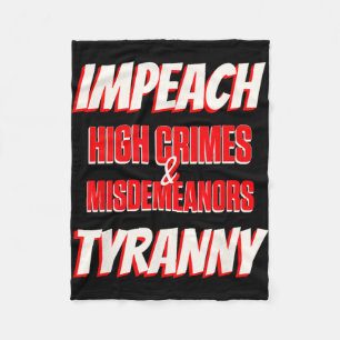 Impeach Trump High Crimes Misdemenours Tyranny Imp Fleece Blanket