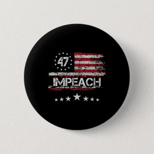 Impeach Trump Impeach 47 8647 Anti Trump Resist 86 2 Inch Round Button