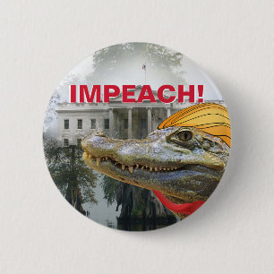 IMPEACH TRUMP! White House Swamp Trump Reptile 2 Inch Round Button