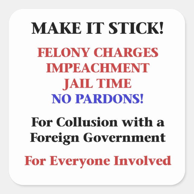 Impeach with No Pardons for Collusion Square Sticker (Front)